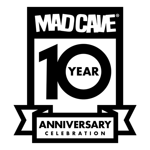 Mad Cave 10 Year Anniversary Celebration