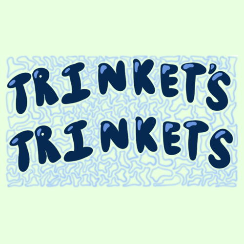 Trinket’s Trinkets